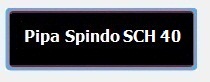PIPA SPINDO SCH 40