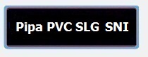 Pipa PVC SLG SNI
